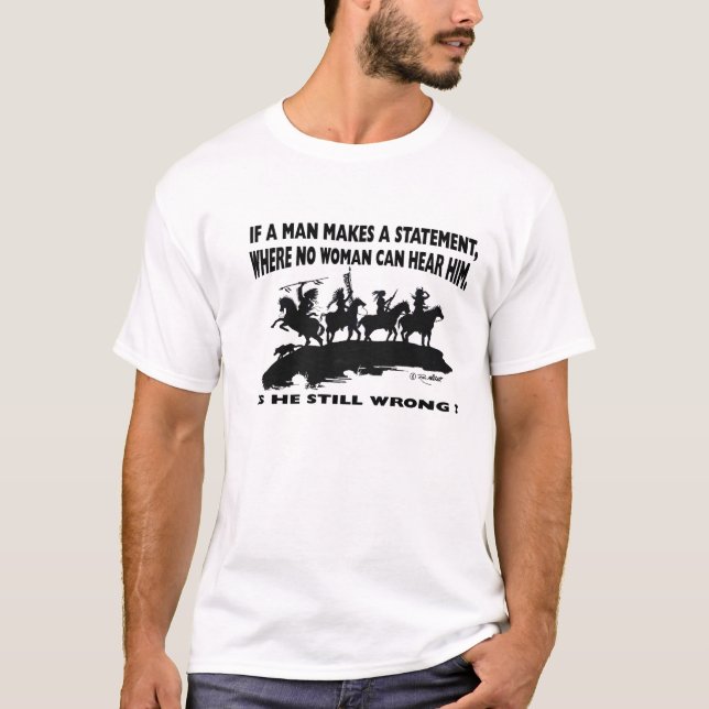 MAN'S STILL WRONG ? T-Shirt (Front)