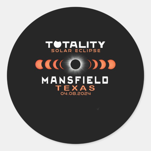 Mansfield Texas Eclipse 2024 Total Solar Eclipse  Classic Round Sticker (Front)