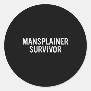Mansplainer Survivor Funny Simple Design  Classic Round Sticker