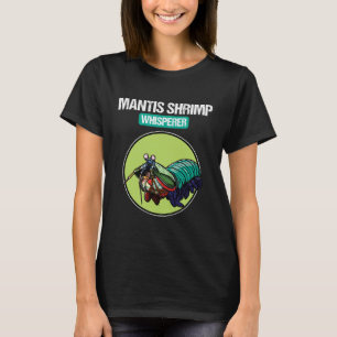 Mantis Shrimps Mantis Shrimp T-Shirt