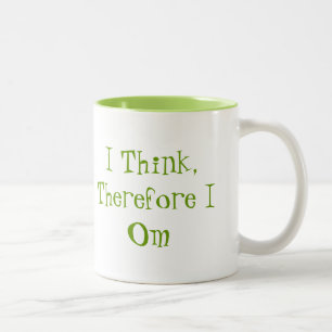 Mantras: I Think, Therefore I Om- Mug
