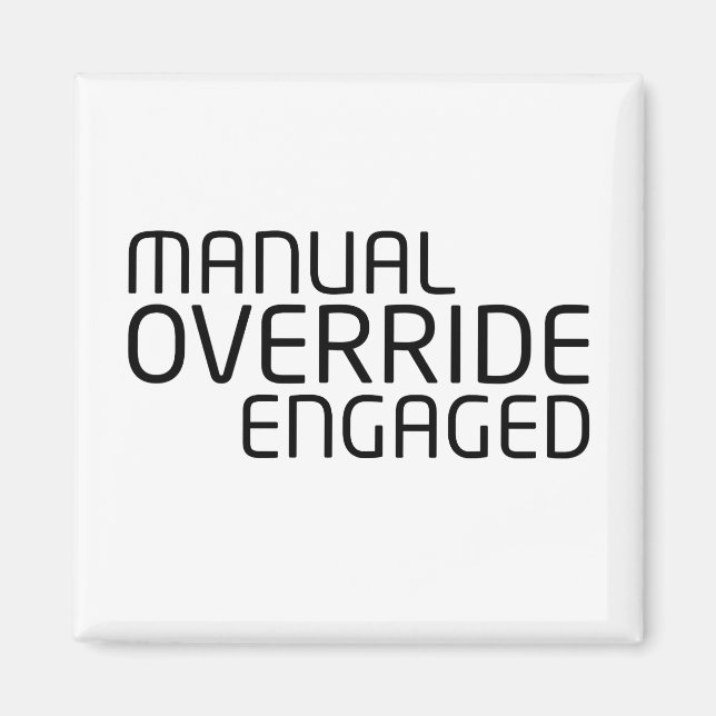 Manual Override Engaged Minimalist Typography  Magnet (Front)