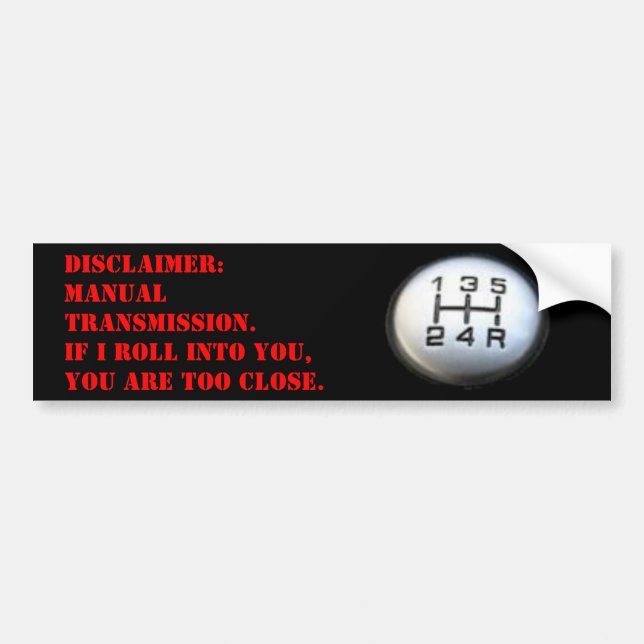 Manual Transmission Disclaimer Bumper Sticker (Front)