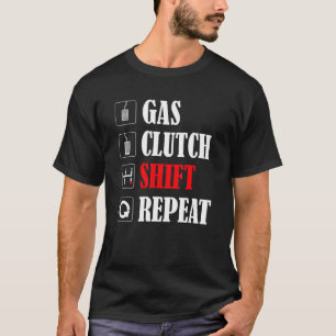 Manual Transmission Gas Clutch Shift Repeat Stick  T-Shirt