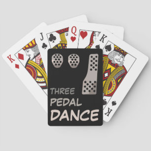 MANUAL Transmission - Three Pedal Dance Playing Cards