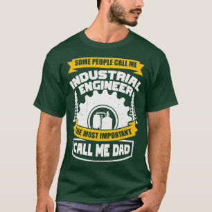 Manufacturing Industrial Engineer Dad Father Gift T-Shirt