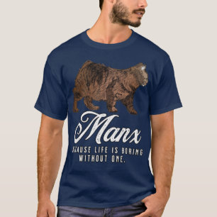 Manx Mom Life Is Boring Without One Gift T-Shirt