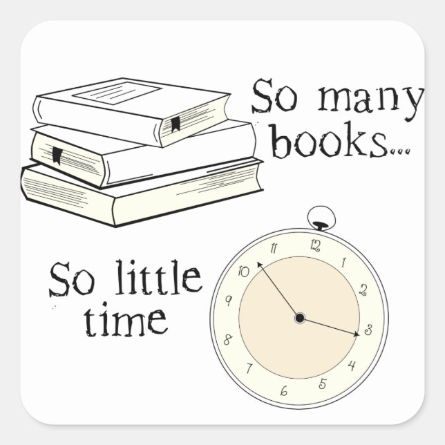 Many Books, Little Time - Choose Colour Square Sticker (Front)