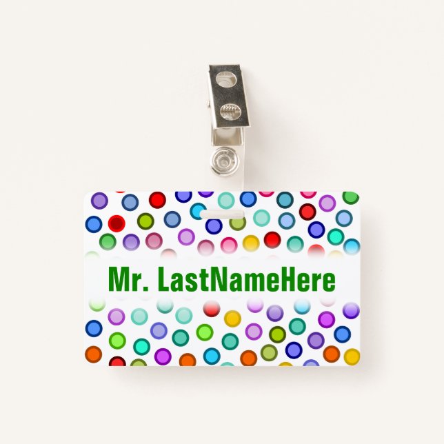 Many Colourful Circles + Custom Teacher Name Badge (Front with Clip)