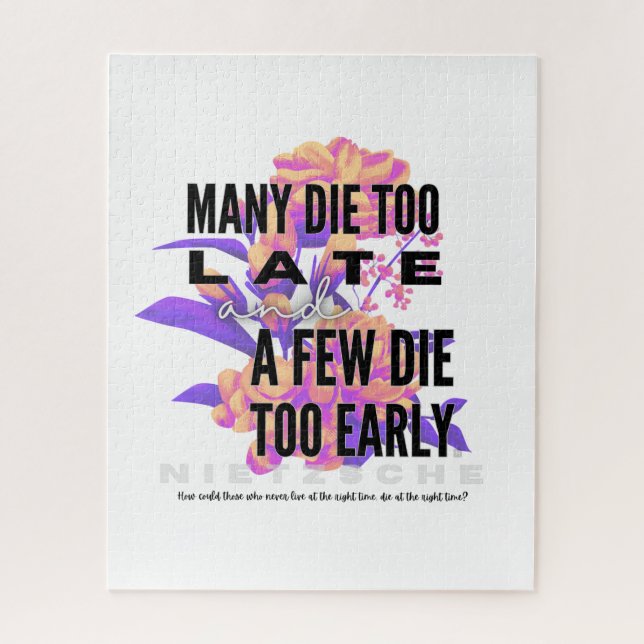 Many die too late and a few too early. NIETZSCHE Jigsaw Puzzle (Vertical)