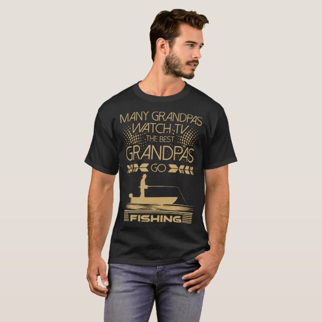 Many Grandpas Watch TV Best Fishing Tshirt (Front Full)