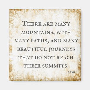 "Many Mountains and Many Paths"  inspiration quote Magnet
