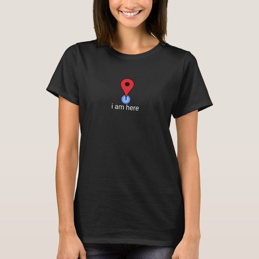 Map pin - i am here T-Shirt
