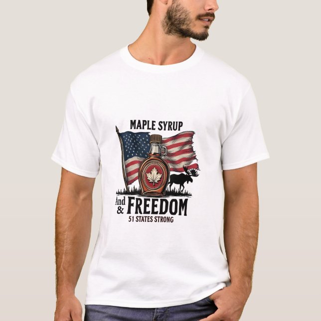Maple Syrup & Freedom 51 State Strong T-Shirt (Front)