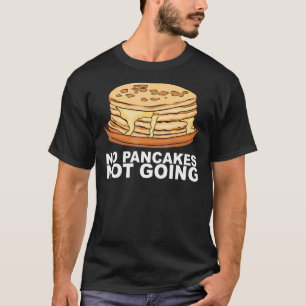 Maple Syrup Pancake Breakfast Design For A Pancake T-Shirt