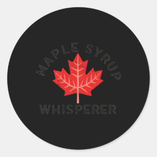 Maple Syrup Whisperer Canada Maple Tree Syrup Mapl Classic Round Sticker