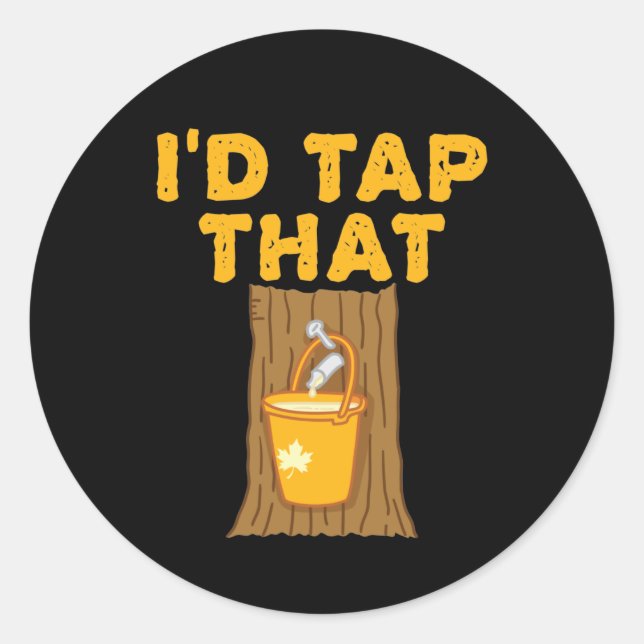 Maple Tree I'd Tap That Sugaring Sugar Classic Round Sticker (Front)