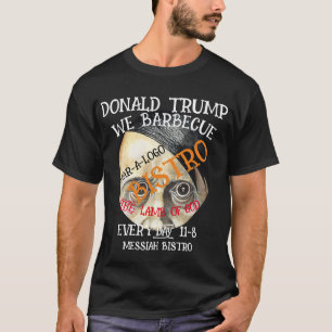 MAR-A-LOGO FW FV HG BARBECUED LAMB GOD TRUMP T-Shirt