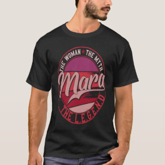 Mara the Lady of Myth the Legend T-Shirt