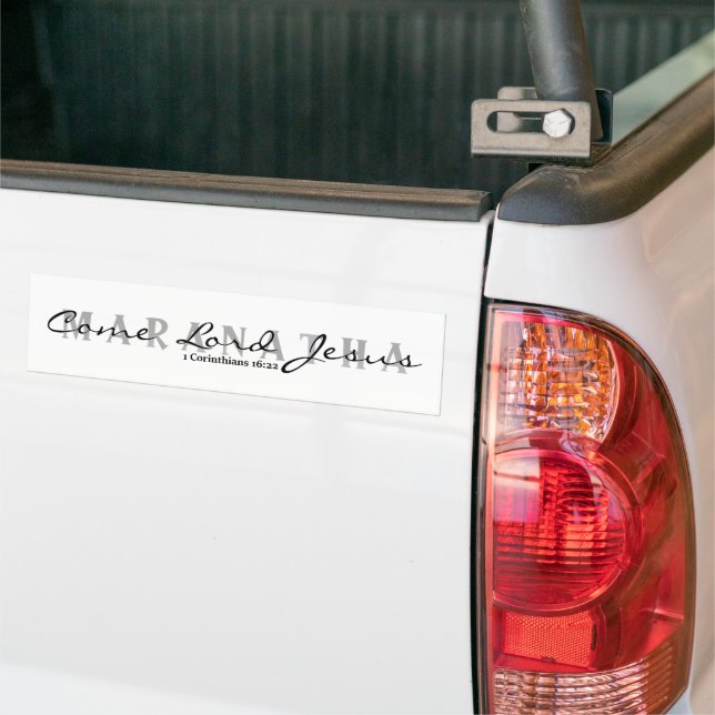 Maranatha- Come Lord Jesus Bumper Sticker (On Truck)