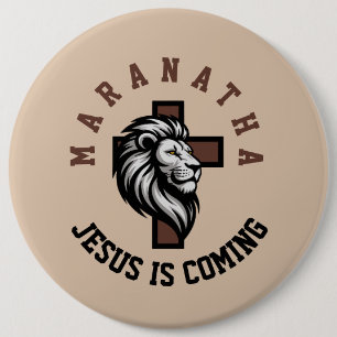 Maranatha Jesus is coming 6 Inch Round Button