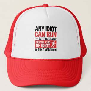 Marathon Runner Any Idiot Can Run Trucker Hat