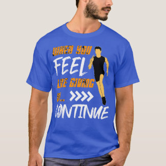 Marathon When You Feel Like Giving Up T-Shirt