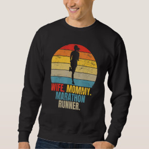 Marathoner Running Wife Mommy Marathon Runner Sweatshirt