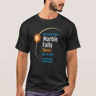 Marble Falls Texas Tx Total Solar Eclipse 2024  1  T-Shirt