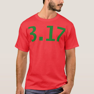 March 17th 317 Typography in Green Text T-Shirt