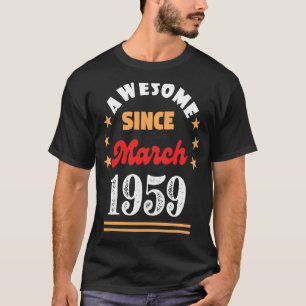 March 1959 Birthday Awesome Since 1959 March Vinta T-Shirt