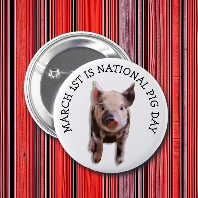 March 1st is National Pig Day Funny Holidays 2 Inch Round Button (Creator Uploaded)