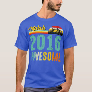 March 2016 Birthday Gift Shirt Vintage March 2016