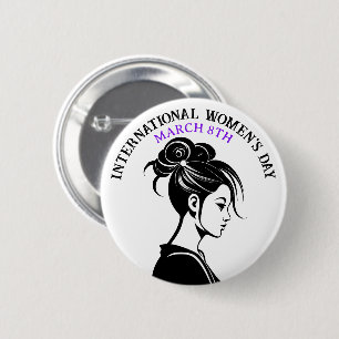 March 8th is International Women's Day 2 Inch Round Button
