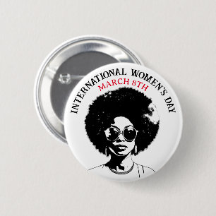 March 8th is International Women's Day 2 Inch Round Button