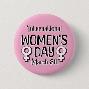 March 8th is International Women's Day IWD 2 Inch Round Button