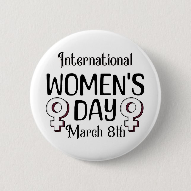 March 8th is International Women's Day IWD 2 Inch Round Button (Front)