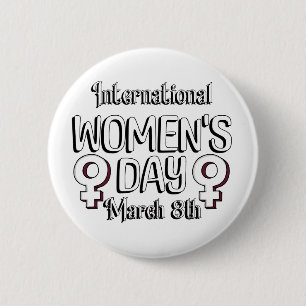 March 8th is International Women's Day IWD 2 Inch Round Button