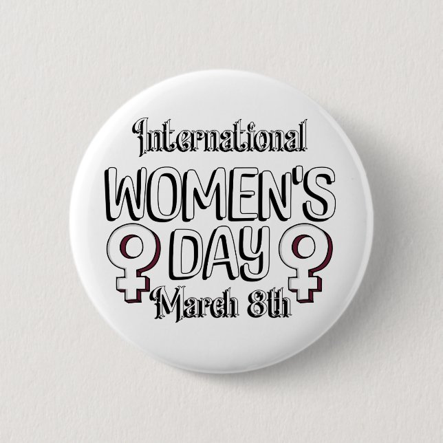 March 8th is International Women's Day IWD 2 Inch Round Button (Front)