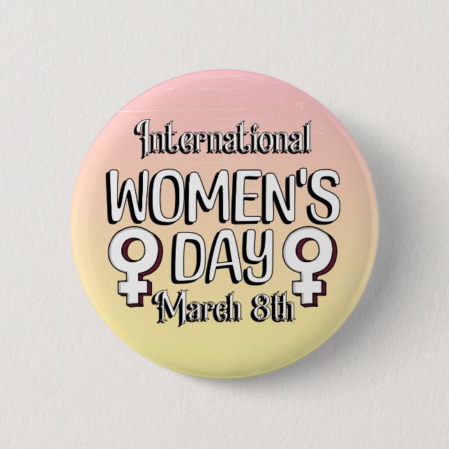March 8th is International Women's Day IWD 2 Inch Round Button (Front)