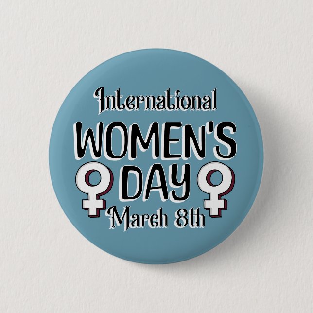 March 8th is International Women's Day IWD 2 Inch Round Button (Front)