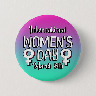 March 8th is International Women's Day IWD 2 Inch Round Button