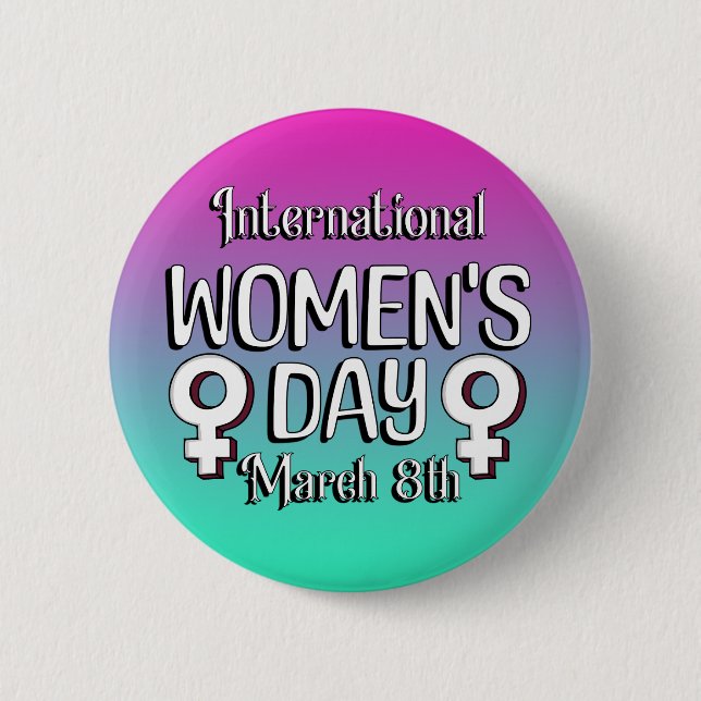 March 8th is International Women's Day IWD 2 Inch Round Button (Front)