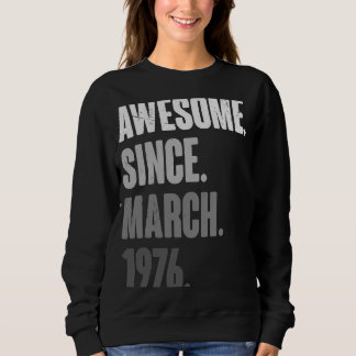 March Birthday 47th Decoration 47 Years Old Vintag Sweatshirt