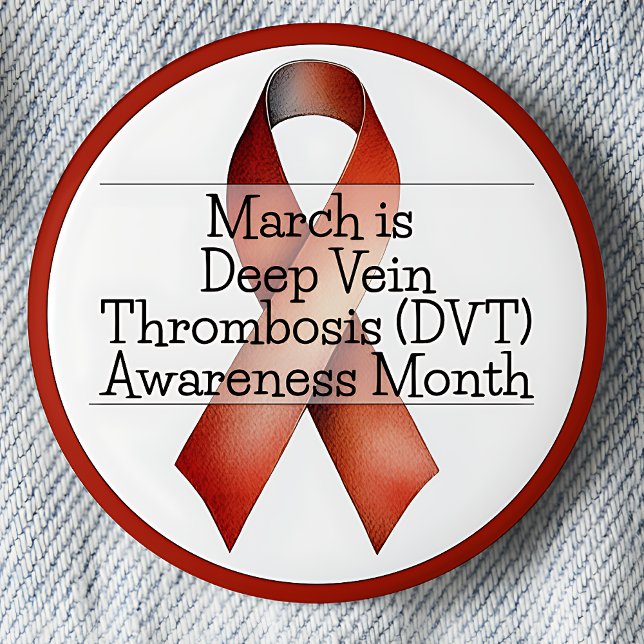 March Deep Vein Thrombosis (DVT) Awareness Month 2 Inch Round Button (March is Deep Vein Thrombosis (DVT) Awareness month. Red awareness ribbon.)