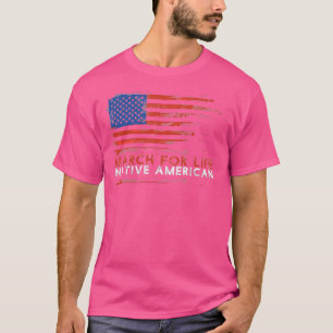 March For Life Native American T  T-Shirt