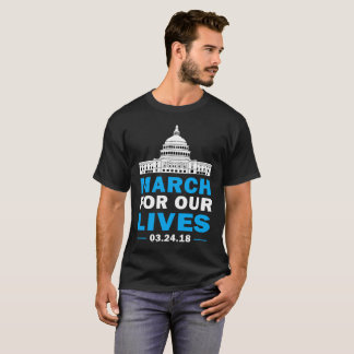 March for our lives tshirt march 24th t-shirt