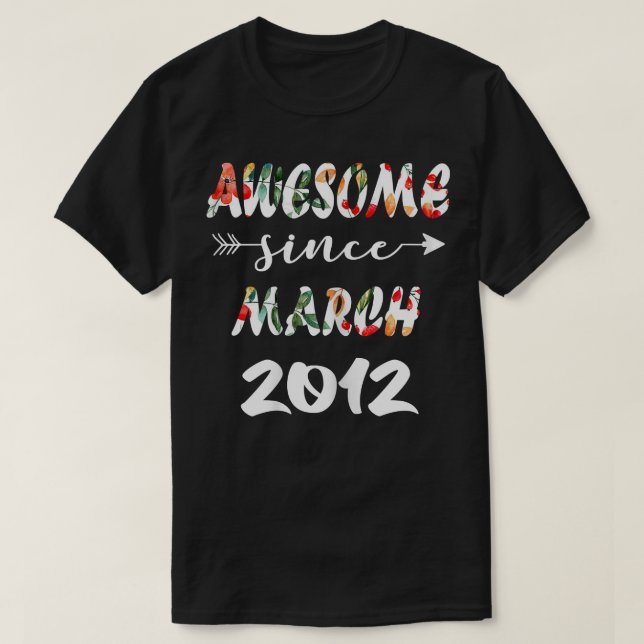 March Girl 2012 10 Birthday 10 Year Awesome Since  T-Shirt (Design Front)