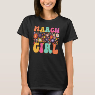 March Girl Retro Groovy Birthday Queen Women T-Shirt