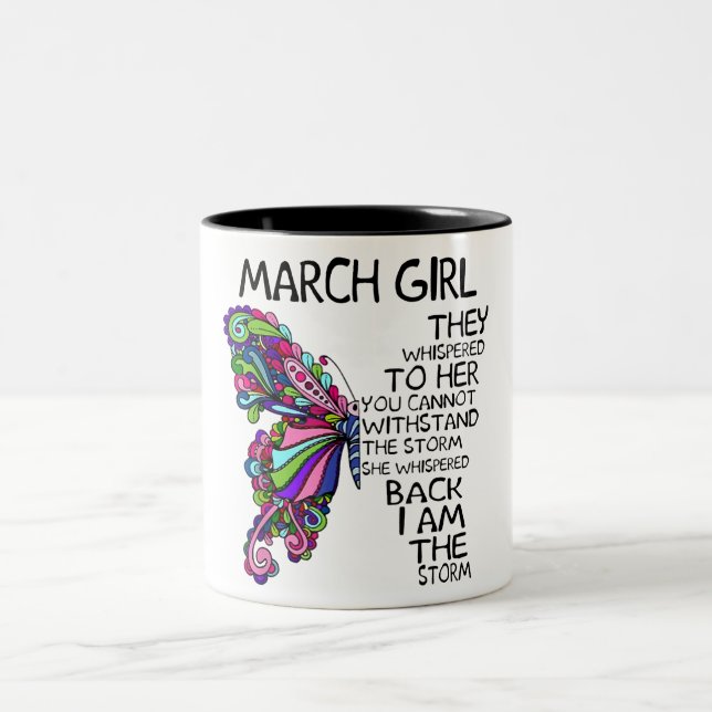 March Girl She Whispered Back I Am Storm Butterfly Two-Tone Coffee Mug (Center)